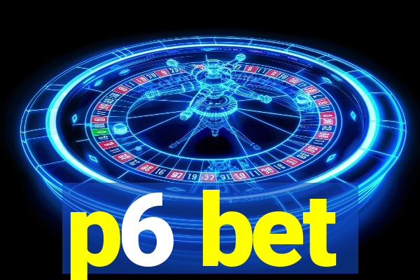 p6 bet